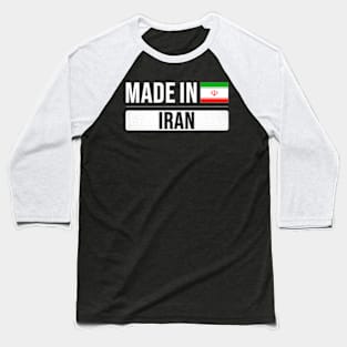 Made In Iran - Gift for Iranian Persian With Roots From Iran Baseball T-Shirt